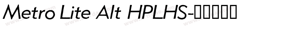 Metro Lite Alt HPLHS字体转换